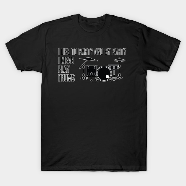 I like to party T-Shirt by drummingco